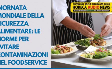 Giornata mondiale della sicurezza alimentare: le norme per evitare contaminazioni nel foodservice