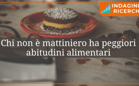 Chi non è mattiniero ha peggiori abitudini alimentari