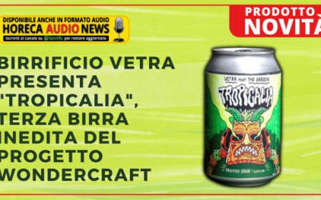 Birrificio Vetra presenta "Tropicalia", terza birra inedita del progetto Wondercraft