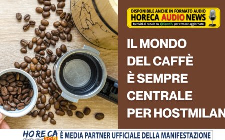 Il mondo del caffè è sempre centrale per Hostmilano
