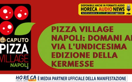 Pizza Village Napoli: domani al via l'undicesima edizione della kermesse