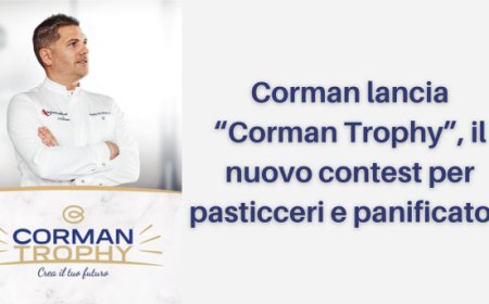Corman lancia “Corman Trophy”, il nuovo contest per pasticceri e panificatori