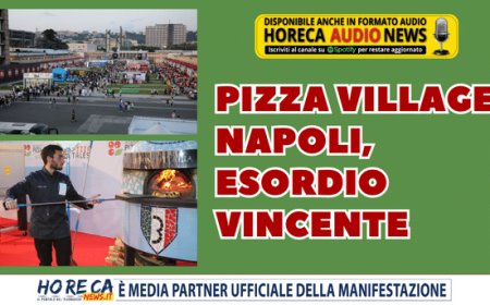 Pizza Village Napoli, esordio vincente