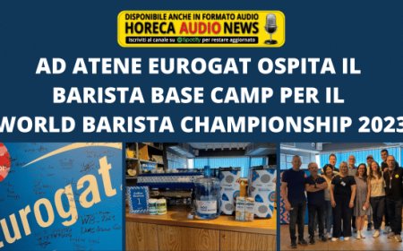 Ad Atene Eurogat ospita il Barista Base Camp per il World Barista Championship 2023
