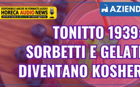 Tonitto 1939: sorbetti e gelati diventano Kosher