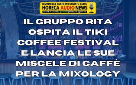 Il Gruppo Rita ospita il Tiki Coffee Festival e lancia le sue miscele di caffè per la mixology
