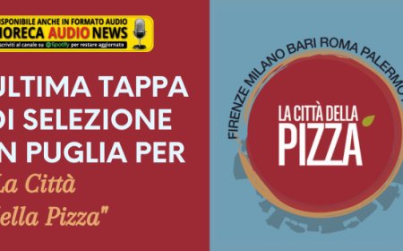 Ultima tappa di selezione in Puglia per "La Città della Pizza"