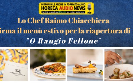 Lo Chef Raimo Chiacchiera firma il menù estivo per la riapertura di "O Rangio Fellone"