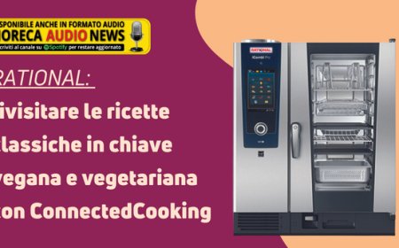 RATIONAL: rivisitare le ricette classiche in chiave vegana e vegetariana con ConnectedCooking