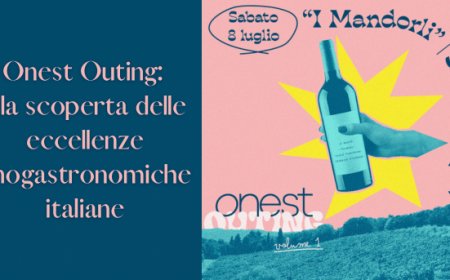 Onest Outing: alla scoperta delle eccellenze enogastronomiche italiane