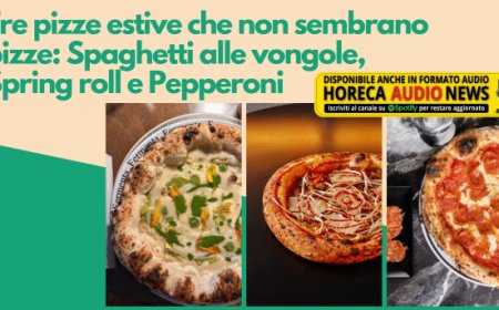 Tre pizze estive che non sembrano pizze: Spaghetti alle vongole, Spring roll e Pepperoni