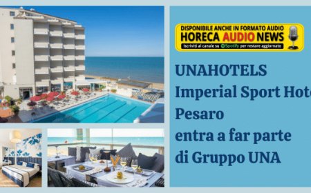 UNAHOTELS Imperial Sport Hotel Pesaro entra a far parte di Gruppo UNA