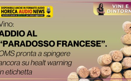 Vino: addio al “paradosso francese”. OMS pronta a spingere ancora su healt warning in etichetta