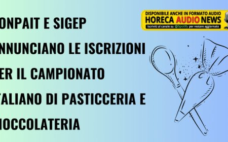 Conpait e Sigep annunciano le iscrizioni per il Campionato Italiano di Pasticceria e Cioccolateria