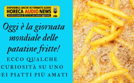 Oggi è la giornata mondiale delle patatine fritte! Ecco qualche curiosità su uno dei piatti più amati