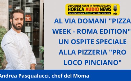Al via domani "Pizza Week - Roma Edition". Un ospite speciale alla pizzeria "Pro Loco Pinciano"