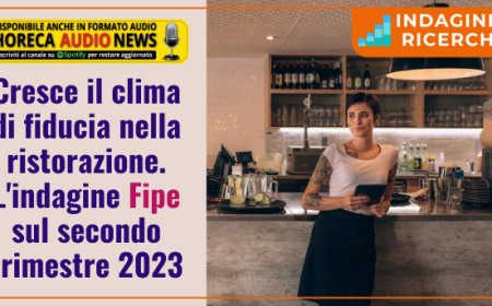 Cresce il clima di fiducia nella ristorazione. L'indagine Fipe sul secondo trimestre 2023