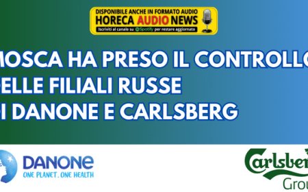 Mosca ha preso il controllo delle filiali russe di Danone e Carlsberg