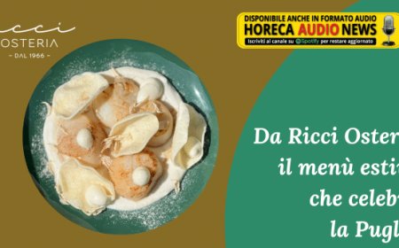 Da Ricci Osteria il menù estivo che celebra la Puglia