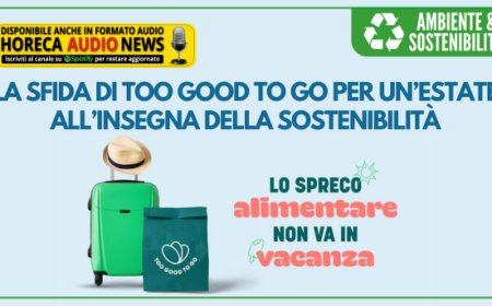 La sfida di Too Good To Go per un’estate all’insegna della sostenibilità