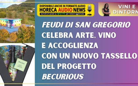 Feudi di San Gregorio celebra arte, vino e accoglienza con un nuovo tassello del progetto BeCurious