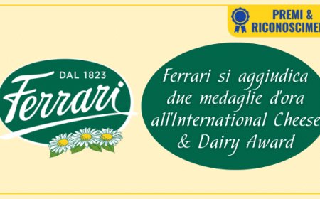 Ferrari si aggiudica due medaglie d'ora all'International Cheese & Dairy Award