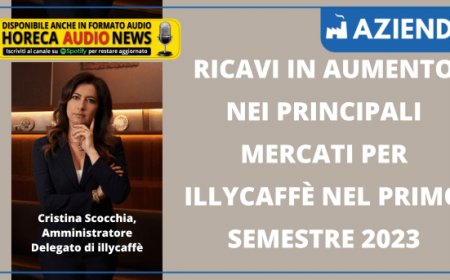 Ricavi in aumento nei principali mercati per illycaffè nel primo semestre 2023