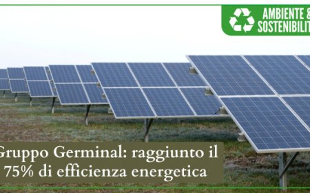 Gruppo Germinal: raggiunto il 75% di efficienza energetica