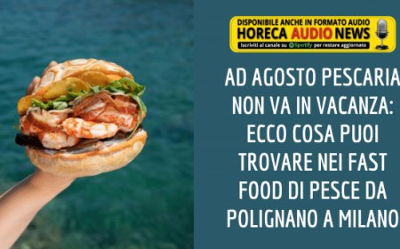 Ad agosto Pescaria non va in vacanza: ecco cosa puoi trovare nei fast food di pesce da Polignano a Milano