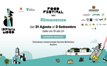 Dal 31 agosto al 2 settembre 2023 - Complesso Monumentale del Carcere Borbonico di Avellino - Irpinia Mood Food Festival