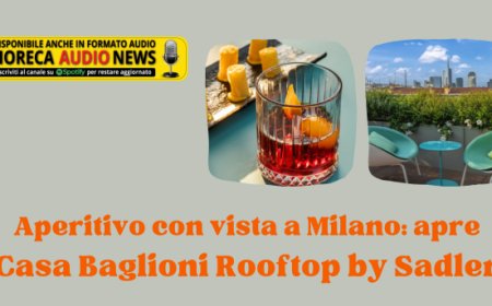 Aperitivo con vista a Milano: apre "Casa Baglioni Rooftop by Sadler"