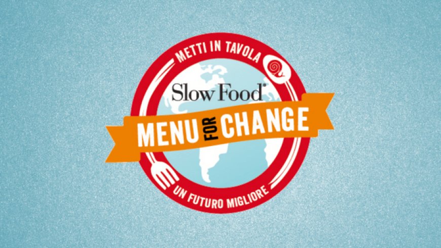Menu for Change: i cuochi della rete Slow Food uniti contro il cambiamento climatico