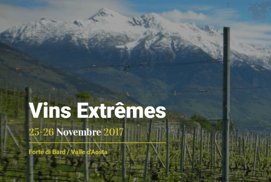 Vins Extrêmes 2017: al Forte di Bard il meglio dei vini ad alta quota