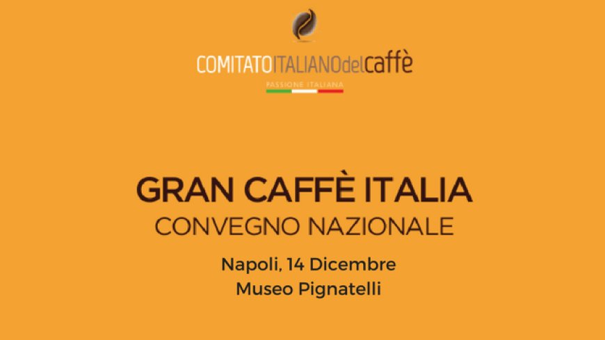 Napoli ospita il convegno Gran Caffè Italia
