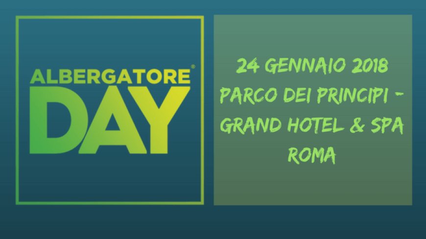 Albergatore Day: a Roma un grande evento per i professionisti del settore