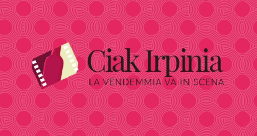 Ciak Irpinia: vini irpini protagonisti il 19 maggio a Montemiletto