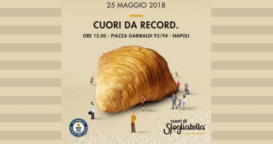 Cuori da record: sfogliatella napoletana da guinness il 25 maggio