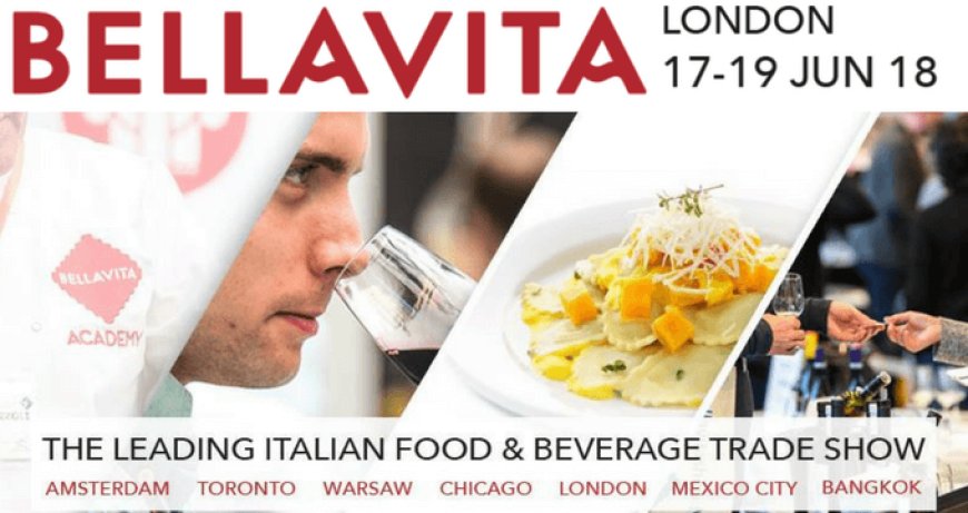 Bellavita Expo: l’agroalimentare italiano si dà appuntamento a Londra