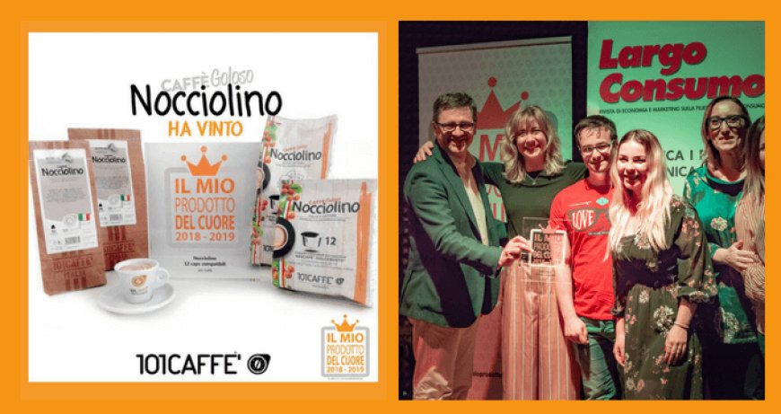 Nocciolino di 101 CAFFE' vince il premio "il mio prodotto del cuore" categoria caffè