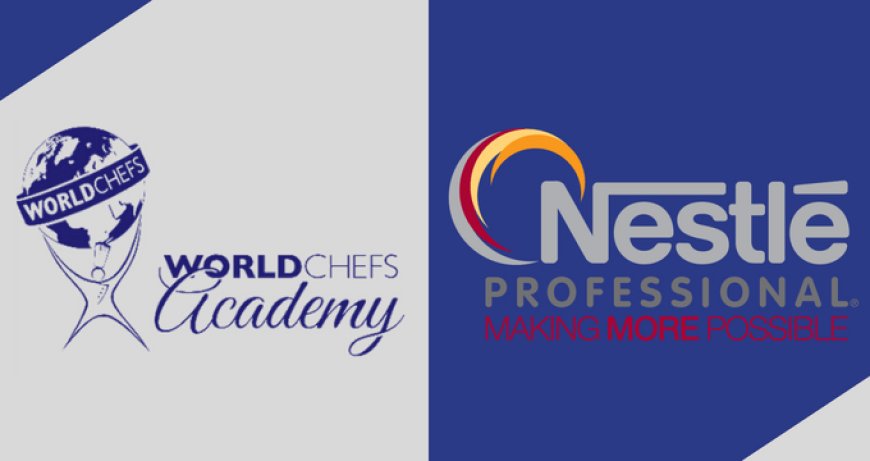 Nasce Worldchefs Academy con Nestlé Professional per gli aspiranti chef