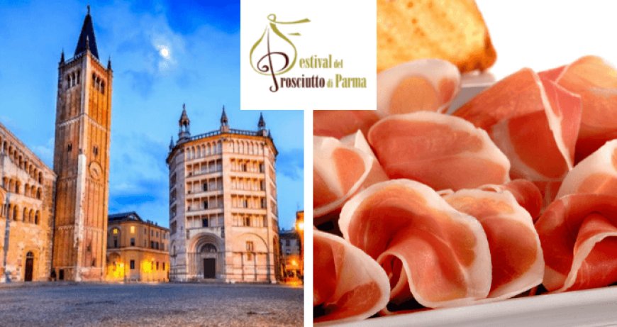 Festival del Prosciutto di Parma: celebra gastronomia e cultura
