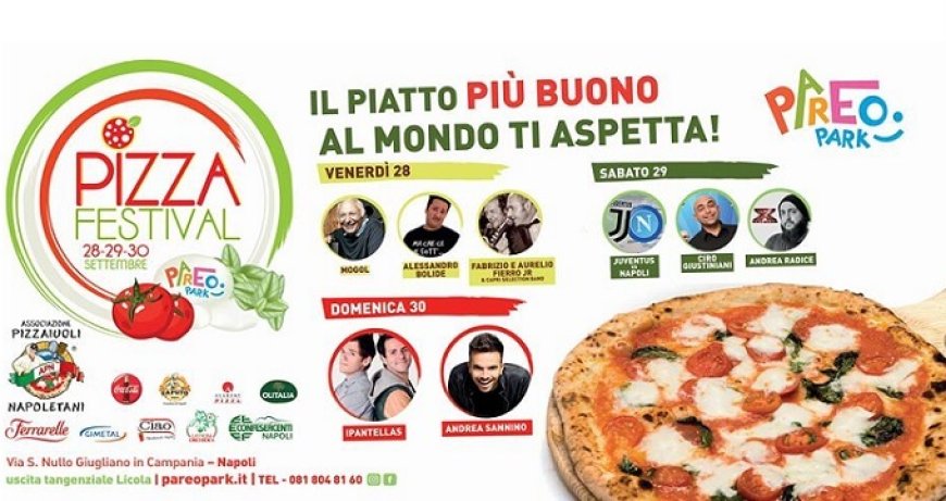 Pizza Festival al Pareo Park: 3 giorni per celebrare la pizza in Campania