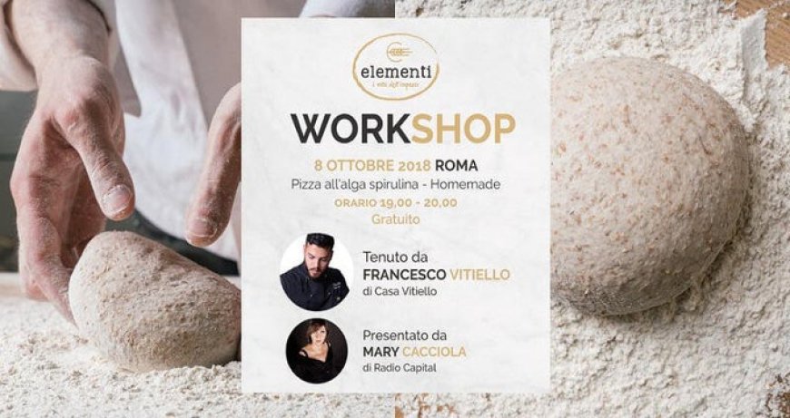 Ad Elementi 2018 il workshop con Francesco Vitiello per cucinare una perfetta pizza home made