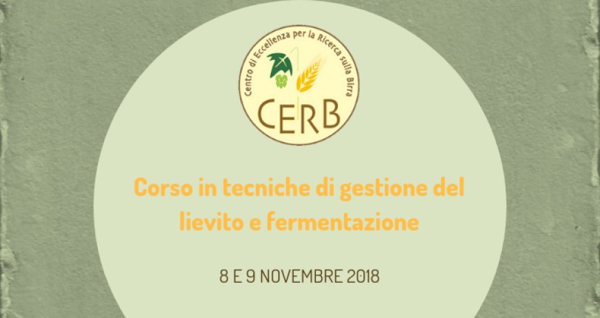 CERB: Corso in tecniche di gestione del lievito e fermentazione
