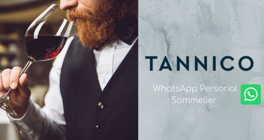 Tannico presenta il Personal Sommelier: l'esperto di vini a portata di WhatsApp
