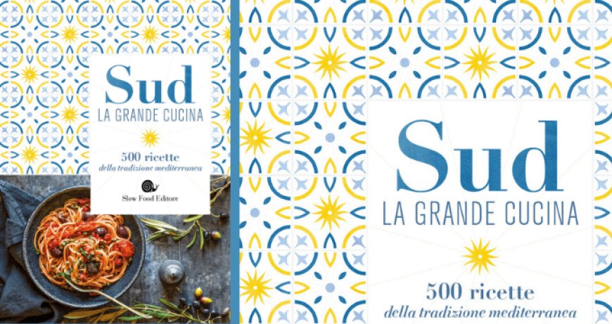 Slow Food Editore: il meglio della cucina tradizionale del Sud Italia