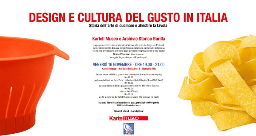 Kartell e Barilla: inaugurazione della mostra "Design e cultura del gusto in Italia"