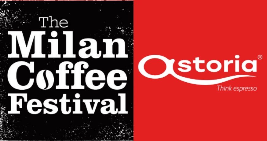 Astoria al Milan Coffee Festival tra show di Latte Art live e Coffee Mixology