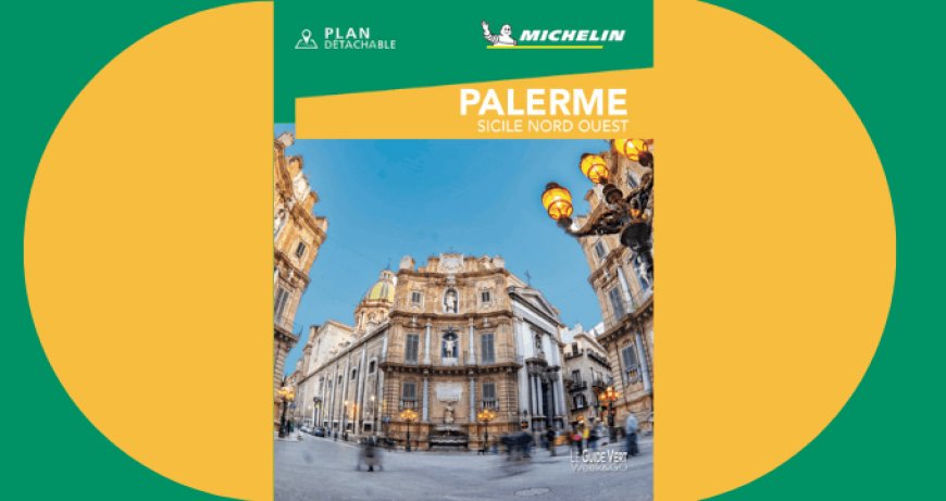 Michelin presenta la nuova Guida Verde Week&GO Palermo - Sicilia Nord Occidentale
