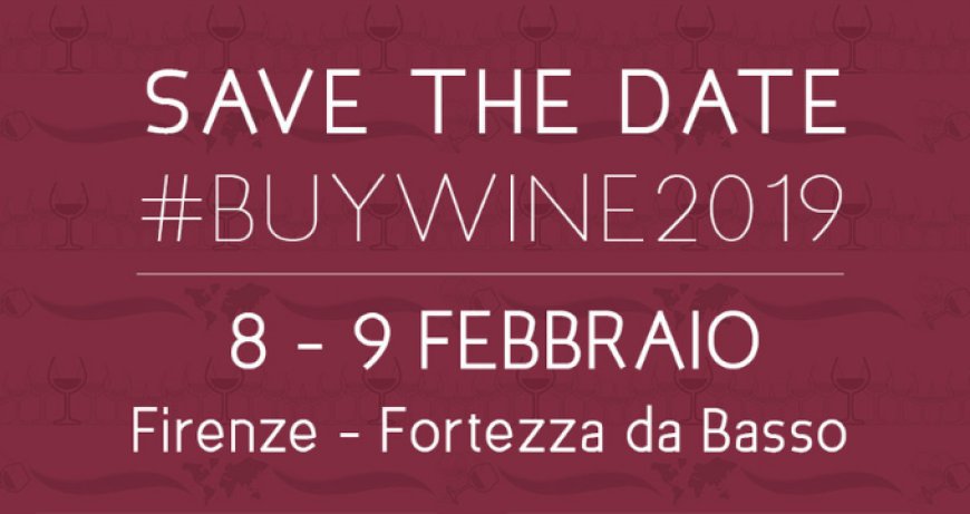 BuyWine 2019 e Anteprime di Toscana: la vetrina mondiale dei vini toscani